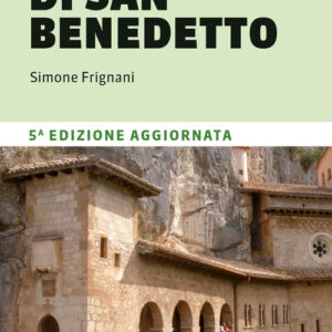 Libro - Il cammino di San Benedetto. 300 km da Norcia a Subiaco, fino a Montecassino - ISBN 9791259960184