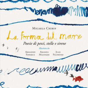 Libro - La forma del mare. Poesie di pesci, stelle e sirene - ISBN 9791259960566