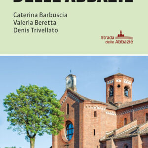 Libro - La strada delle abbazie. 130 chilometri a piedi alle porte di Milano - ISBN 9791259960788
