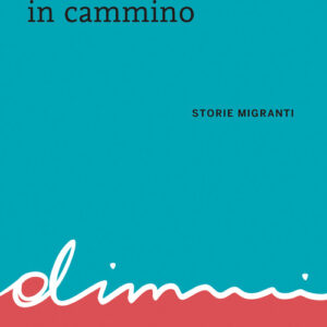 Libro - Come alberi in cammino. Storie migranti - ISBN 9791259960832