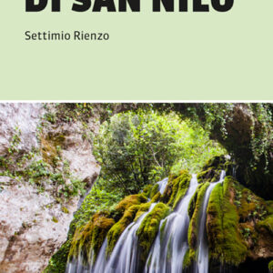 Libro - Il cammino di San Nilo. 100 km in 8 tappe dai monti al mare del Cilento - ISBN 9791259960887