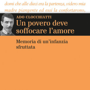 Libro - Un povero deve soffocare l’amore. Memoria di un’infanzia sfruttata - ISBN 9791259961761
