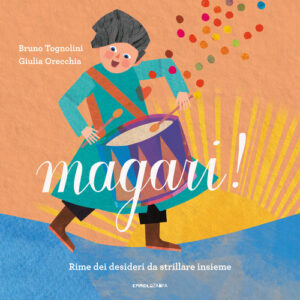 Libro - Magari! Rime dei desideri da strillare insieme - ISBN 9791280014467