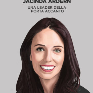Libro - Jacinda Ardern. Una leader della porta accanto - ISBN 9791280105134