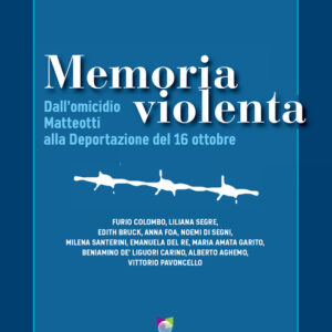 Libro - Memoria violenta. Dall'omicidio Matteotti alla Deportazione del 16 ottobre - ISBN 9791280184559