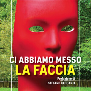 Libro - Ci abbiamo messo la faccia - ISBN 9791280184580