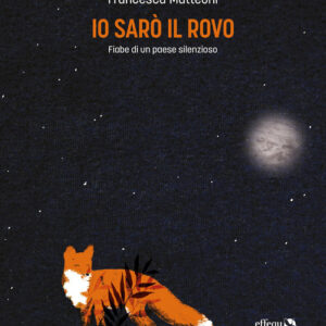 Libro - Io sarò il rovo. Fiabe di un paese silenzioso - ISBN 9791280263179