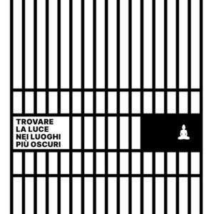Libro - Il buddhista nel braccio della morte. Trovare la luce nei luoghi più oscuri - ISBN 9791280340276