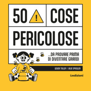 Libro - 50 cose pericolose... da provare prima di diventare grandi - ISBN 9791280540379