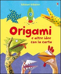 Libro Origami e altre idee con la carta di Lucy Bowman - ean 9780746093078 - Usborne