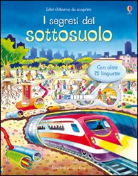 Libro segreti del sottosuolo di Anna Milbourne; Serena Riglietti - ean 9781409502678 - Usborne