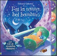 Libro Fai la nanna bel bambino di Fiona Watt - ean 9781409515678 - Usborne
