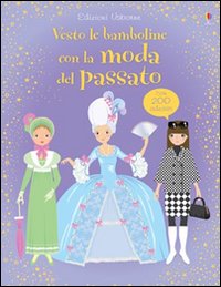 Libro Vesto le bamboline con la moda del passato di Lucy Bowman; Louie Stowell - ean 9781409515777 - Usborne