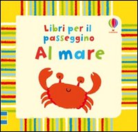 Libro Al mare di Fiona Watt - ean 9781409528326 - Usborne