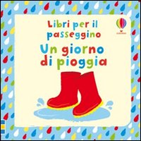 Libro giorno di pioggia di Fiona Watt - ean 9781409528357 - Usborne