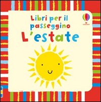 Libro estate di Fiona Watt; Stella Baggott - ean 9781409528364 - Usborne