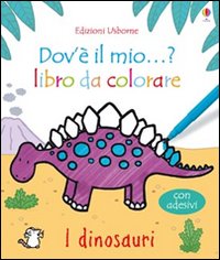 Libro dinosauri. Con adesivi di Fiona Watt; Rachel Wells - ean 9781409528784 - Usborne