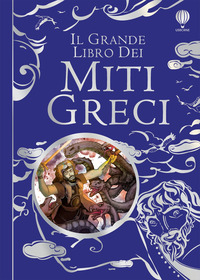 Libro grande libro dei miti greci di Anna Milbourne; Louie Stowell - ean 9781409530022 - Usborne
