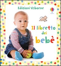 Libro libretto dei bebè di Fiona Watt; Antonia Miller - ean 9781409542506 - Usborne
