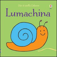 Libro Lumachina di Fiona Watt; Rachel Wells - ean 9781409546122 - Usborne