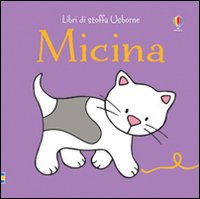 Libro Micina di Fiona Watt; Rachel Wells - ean 9781409547945 - Usborne