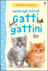 Libro Gatti e gattini. Guida agli animali di Katherine Starke; Christyan Fox - ean 9781409561163 - Usborne