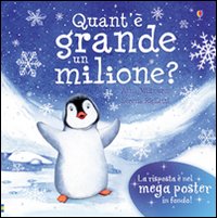 Libro Quant'è grande un milione? Ti sei mai chiesto... Con poster di Anna Milbourne; Serena Riglietti - ean 9781409561194 - Usborne