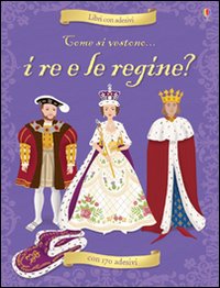 Libro Come si vestono... i re e le regine? Con adesivi di Anne Millard; Ruth Brocklehurst - ean 9781409561361 - Usborne