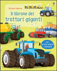 Libro librone dei trattori giganti di Lisa Jane Gillespie; Mike Byrne - ean 9781409561576 - Usborne