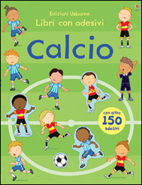 Libro Calcio. Con adesivi di Sam Taplin; Annalisa Sanmartino; Giulia Torelli - ean 9781409578031 - Usborne