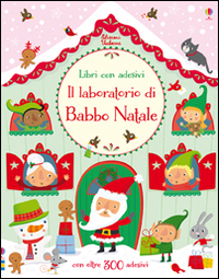 Libro laboratorio di Babbo Natale. Con adesivi di Fiona Watt; Stella Baggott - ean 9781409578468 - Usborne