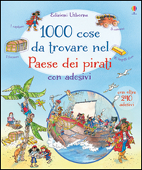 Libro 1000 cose da trovare nel paese dei pirati. Con adesivi di Rob Lloyd Jones; Teri Gower - ean 9781409581093 - Usborne