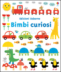 Libro Bimbi curiosi di Fiona Watt; Stephen Barker - ean 9781409588405 - Usborne