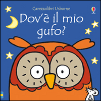 Libro Dov'è il mio gufo? di Fiona Watt; Rachel Wells - ean 9781409589983 - Usborne