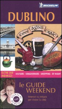 Libro Dublino. Con pianta di Christine Legrand - ean 9782067143326 - Michelin Italiana