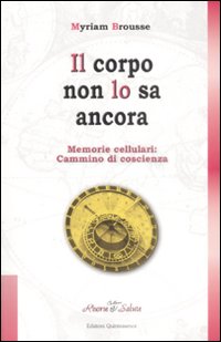 Libro corpo non lo sa ancora di Myriam Brousse - ean 9782358051019 - Éditions Quintessence