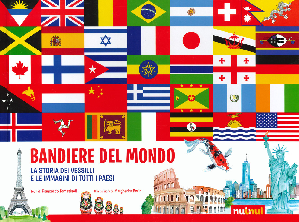 Libro Bandiere del mondo. La storia dei vessilli e le immagini di tutti i paesi di Francesco Tomasinelli - ean 9782889353514 - Nuinui