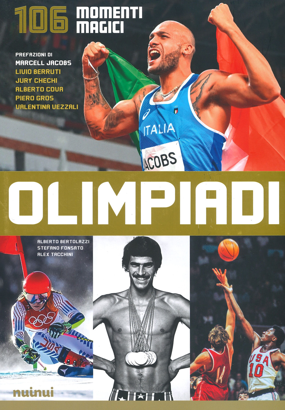 Libro Olimpiadi. 106 momenti magici di Alberto Bertolazzi; Stefano Fonsato; Alex Tacchini - ean 9782889354108 - Nuinui