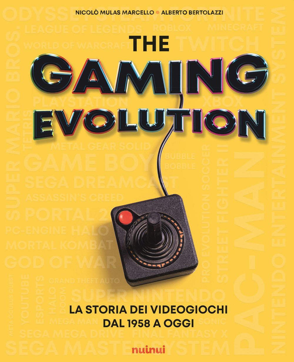 Libro gaming evolution. La storia dei videogiochi dal 1958 a oggi di Nicolò Mulas Marcello; Alberto Bertolazzi - ean 9782889750290 - Nuinui
