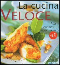 Libro cucina veloce. Piatti gustosi in poco tempo di  - ean 9783625112242 - NGV