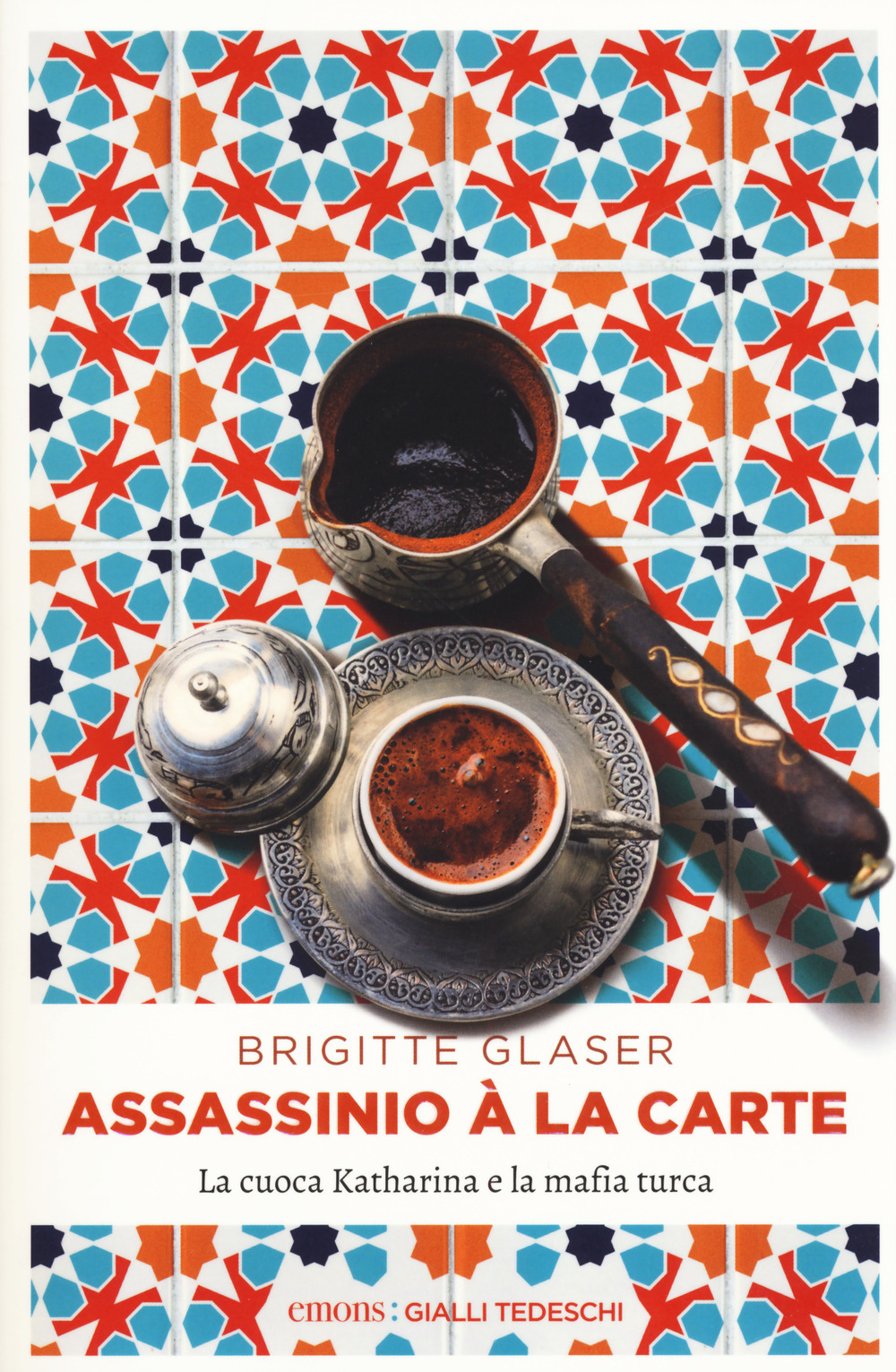 Libro Assassinio à la carte. La cuoca Katharina e la mafia turca di Brigitte Glaser - ean 9783740800185 - Emons Edizioni