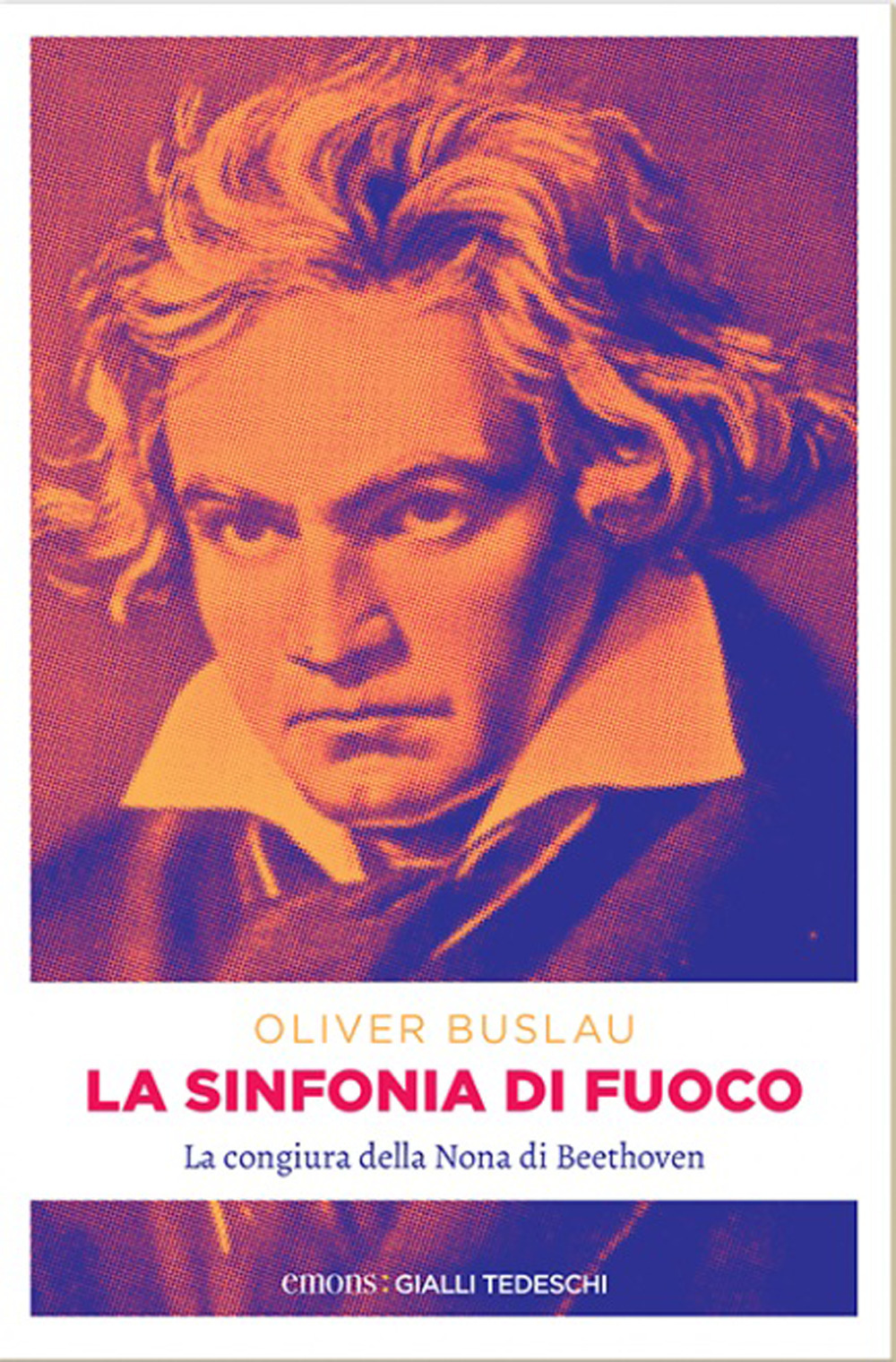 Libro Sinfonia di fuoco. La congiura della Nona di Beethoven di Oliver Buslau - ean 9783740810399 - Emons Edizioni