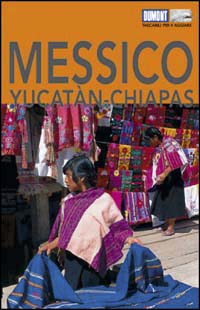 Libro Messico. Yucatan & Chiapas di Hans-Joachim Aubert - ean 9783770162086 - Dumont