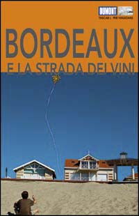Libro Bordeaux e la strada dei vini di Manfred Görgens - ean 9783770162178 - Dumont