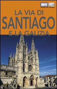 Libro via di Santiago e la Galizia di Tobias Büscher - ean 9783770162192 - Dumont