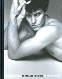Libro Roberto Bolle. An athlete in tights di Bruce Weber - ean 9783832791964 - TeNeues