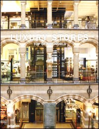 Libro Luxury stores. Top of the world di  - ean 9783832792992 - TeNeues