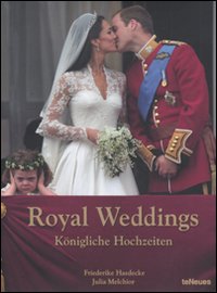 Libro Royal weddings-Königliche Hochzeiten di Friederike Haedecke; Julia Melchior - ean 9783832794552 - TeNeues