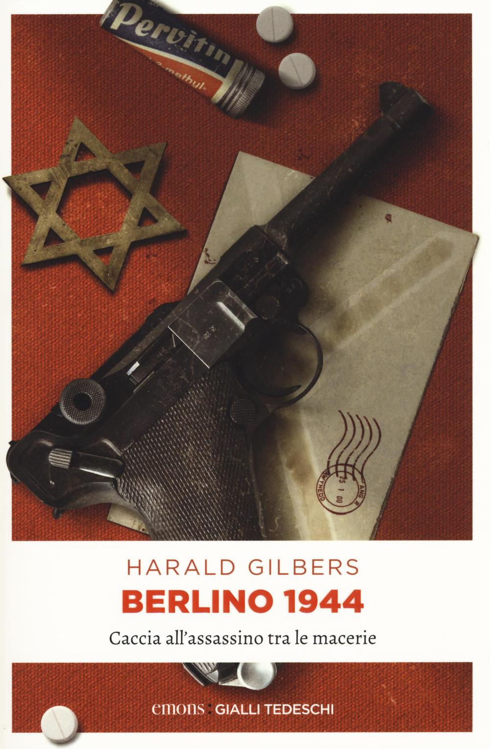 Libro Berlino 1944. Caccia all'assassino tra le macerie di Harald Gilbers - ean 9783954519385 - Emons Edizioni