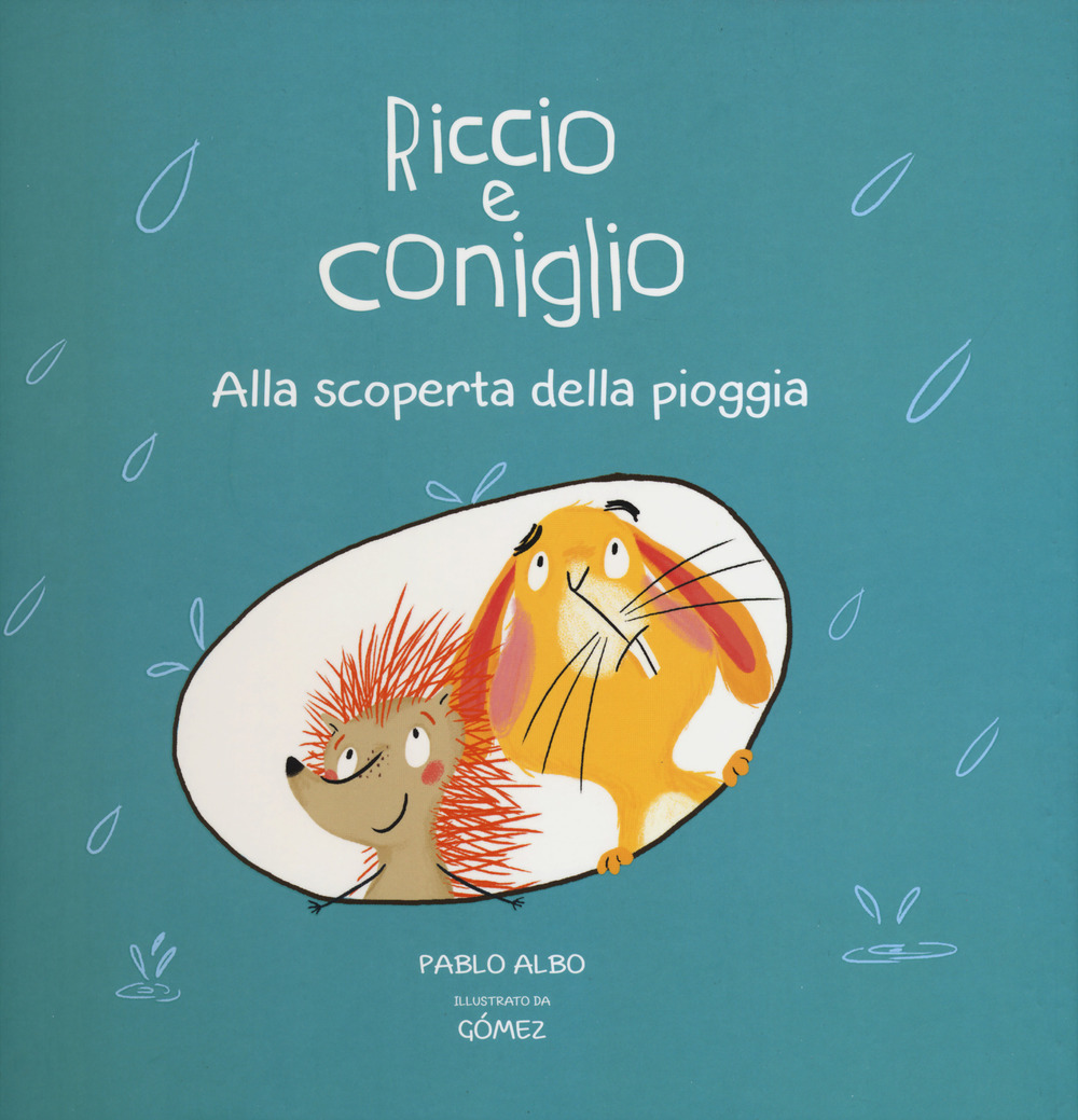 Libro Alla scoperta della pioggia. Riccio e Coniglio di Pablo Albo; Gómez - ean 9788417123000 - Nube Ocho